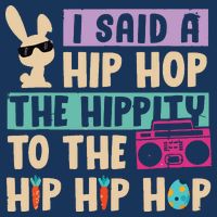 I Said Hip The Hippity To Hop Hip Hop Bunny Funny Easter Day Sustainable Bucket Hat