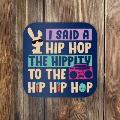 I Said Hip The Hippity To Hop Hip Hop Bunny Funny Easter Day Coaster