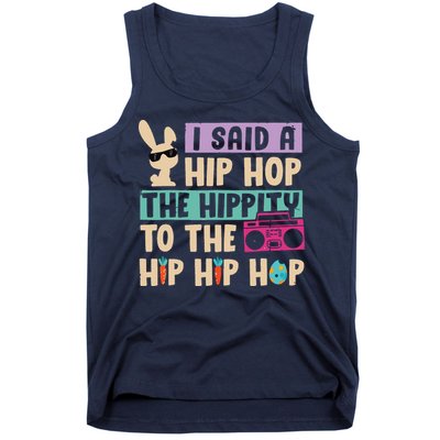 I Said Hip The Hippity To Hop Hip Hop Bunny Funny Easter Day Tank Top