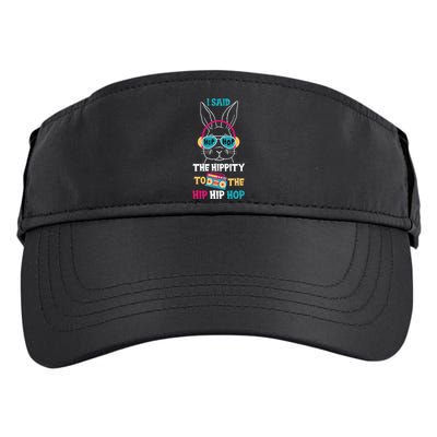 I Said Hip The Hippity To Hop Hip Hop Bunny Funny Easter Day Adult Drive Performance Visor