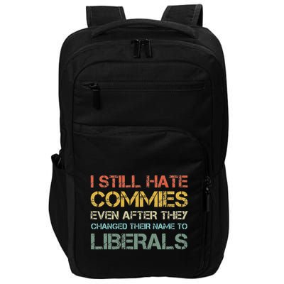I Still Hates Commies Even After They Changed Their Names Impact Tech Backpack