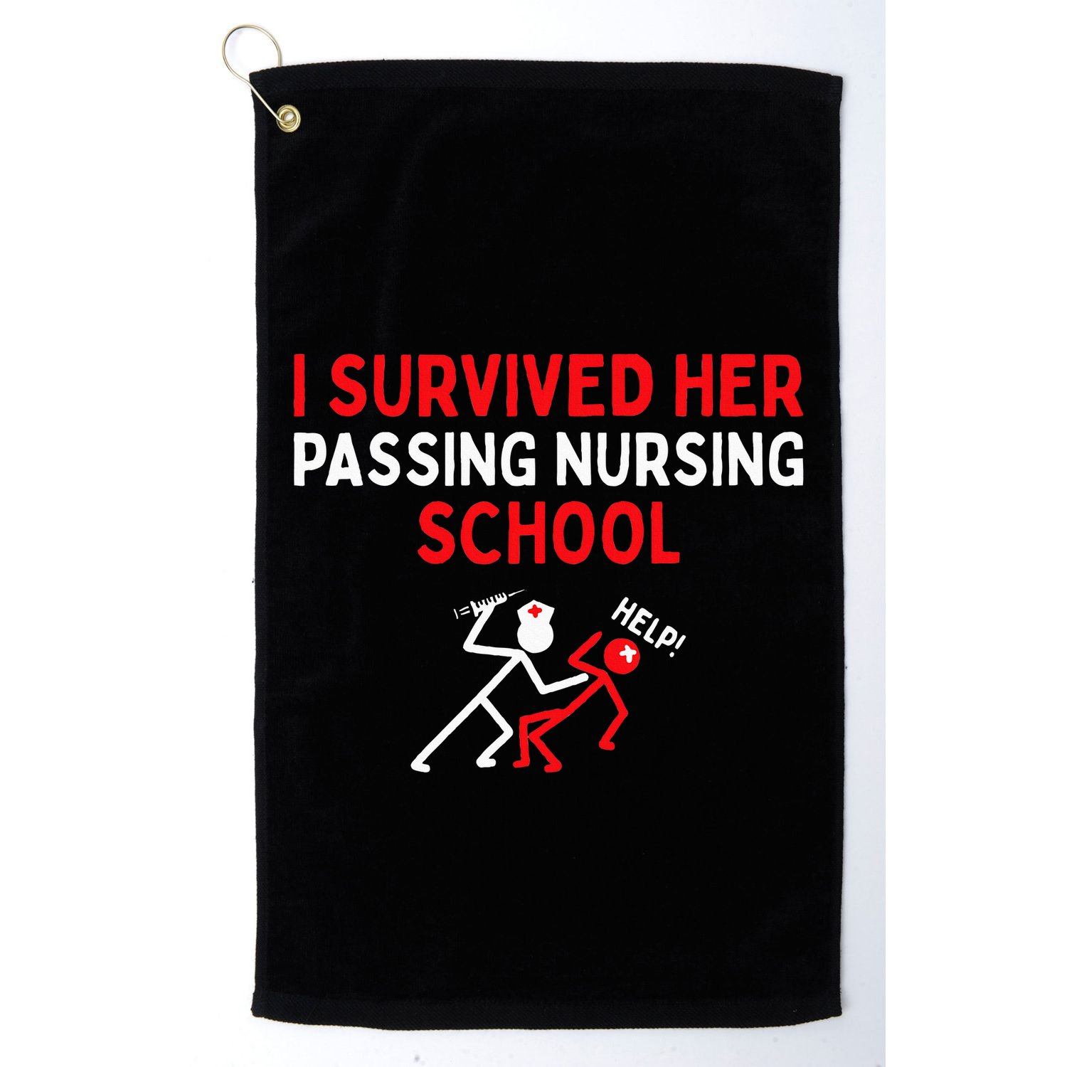 I Survived Her Passing Nursing School Graduate Nurse Golf Towel