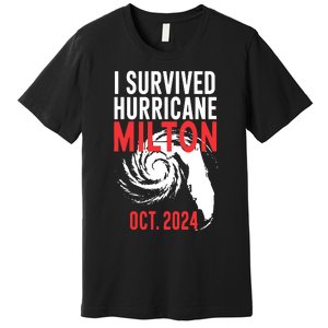 I Survived Hurricane Milton 2024 Premium T-Shirt