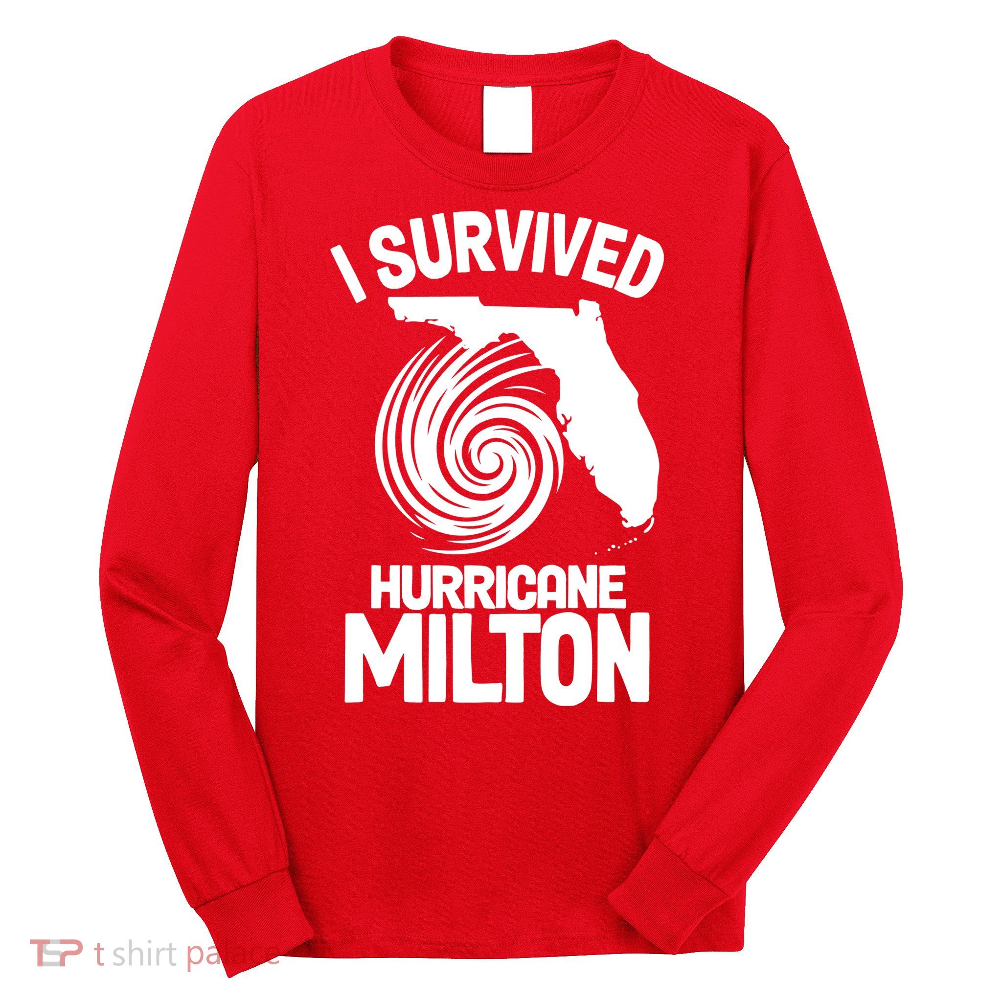 I Survived Hurricane Milton Florida Strong Long Sleeve Shirt
