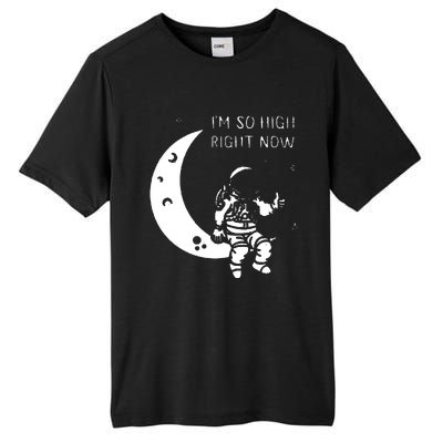 I'm So High Right Now Tall Fusion ChromaSoft Performance T-Shirt