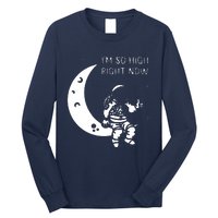 I'm So High Right Now Long Sleeve Shirt