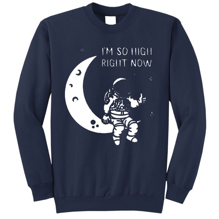 I'm So High Right Now Sweatshirt