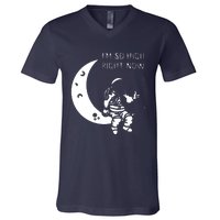 I'm So High Right Now V-Neck T-Shirt