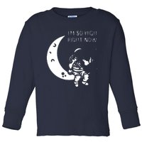 I'm So High Right Now Toddler Long Sleeve Shirt