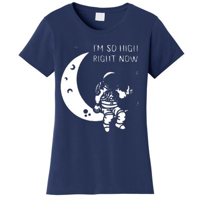 I'm So High Right Now Women's T-Shirt