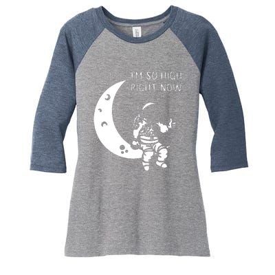 I'm So High Right Now Women's Tri-Blend 3/4-Sleeve Raglan Shirt