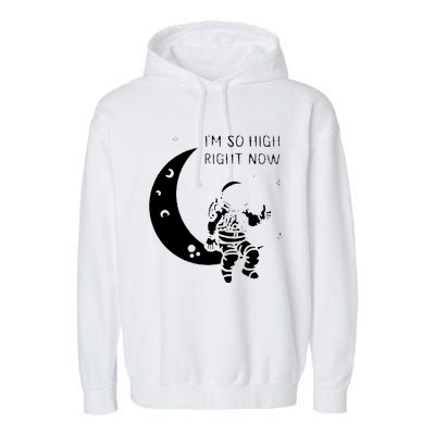 I'm So High Right Now Garment-Dyed Fleece Hoodie