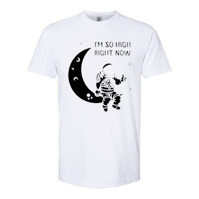 I'm So High Right Now Softstyle CVC T-Shirt