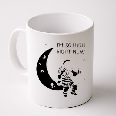 I'm So High Right Now Coffee Mug