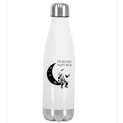 I'm So High Right Now Stainless Steel Insulated Water Bottle