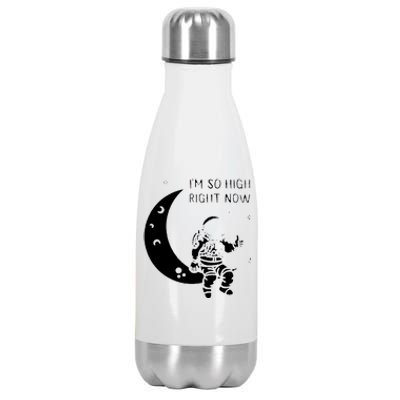 I'm So High Right Now Stainless Steel Insulated Water Bottle