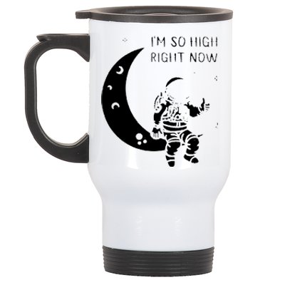 I'm So High Right Now Stainless Steel Travel Mug