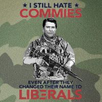 I Still Hate Commies Even After They Changed Their Name To Liberals Legacy Tie Dye Trucker Hat