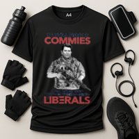 I Still Hate Commies Even After They Changed Their Name To Liberals Performance Shirt