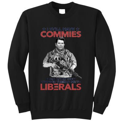 I Still Hate Commies Even After They Changed Their Name To Liberals Sweatshirt