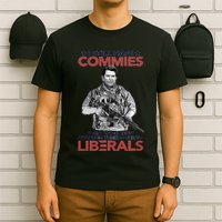 I Still Hate Commies Even After They Changed Their Name To Liberals T-Shirt
