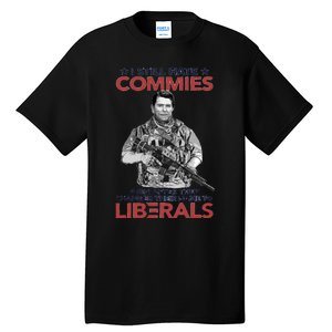 I Still Hate Commies Even After They Changed Their Name To Liberals Tall T-Shirt