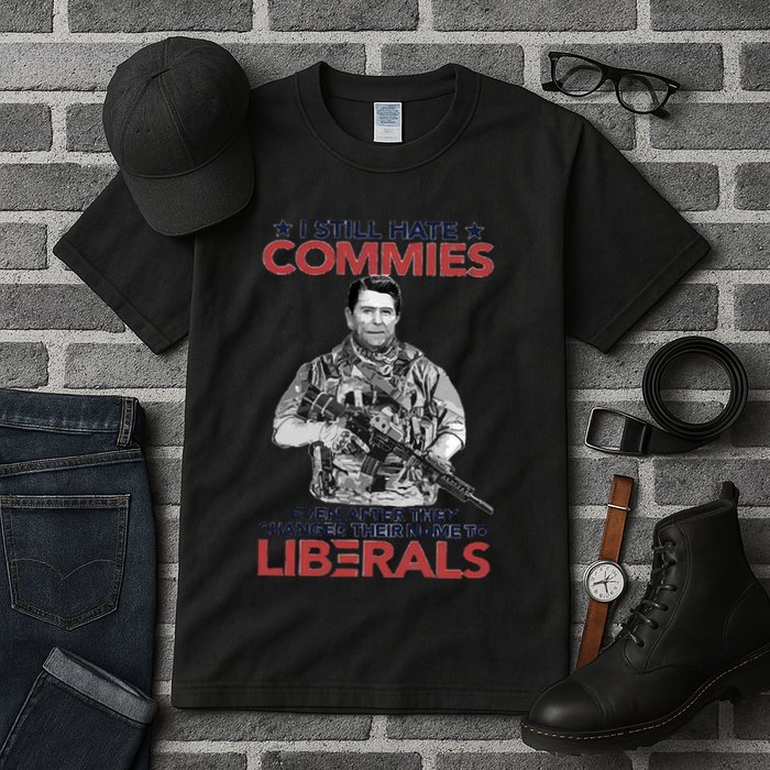 I Still Hate Commies Even After They Changed Their Name To Liberals Tall T-Shirt