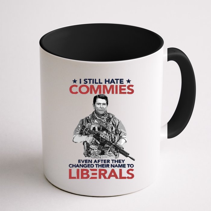 I Still Hate Commies Even After They Changed Their Name To Liberals Mug