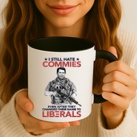 I Still Hate Commies Even After They Changed Their Name To Liberals Mug