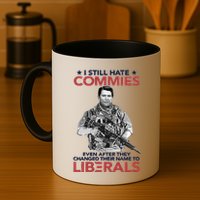 I Still Hate Commies Even After They Changed Their Name To Liberals Mug