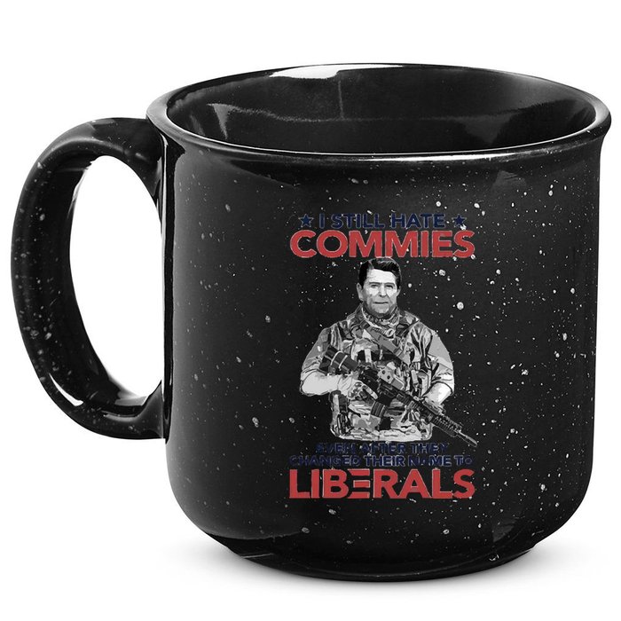 I Still Hate Commies Even After They Changed Their Name To Liberals 15oz Campfire Ceramic Mug