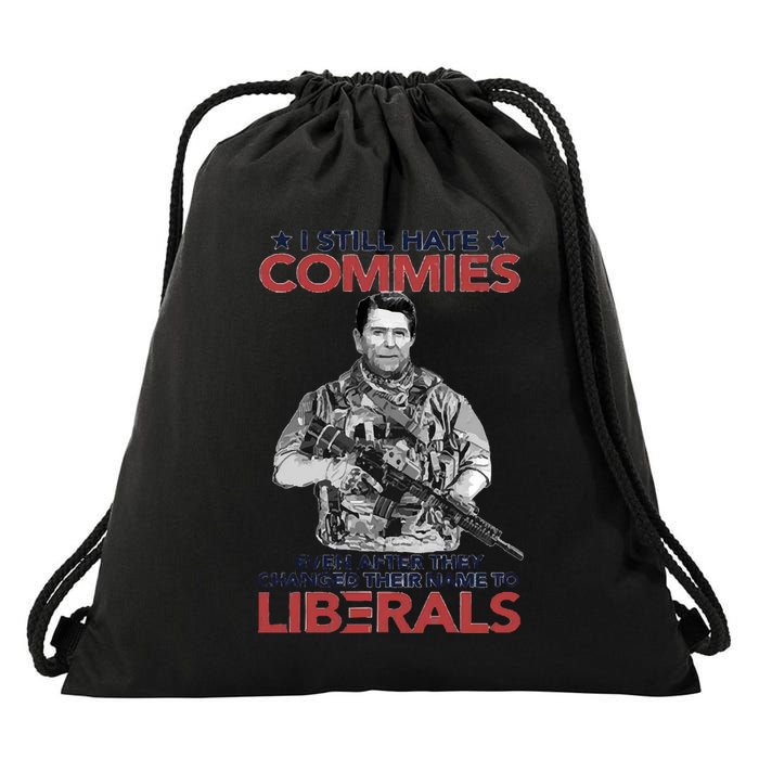 I Still Hate Commies Even After They Changed Their Name To Liberals Drawstring Bag
