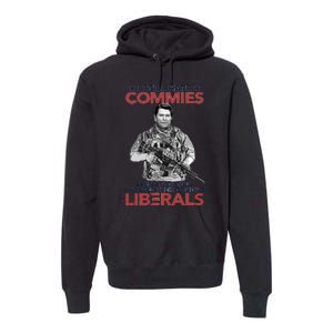 I Still Hate Commies Even After They Changed Their Name To Liberals Premium Hoodie