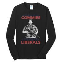 I Still Hate Commies Even After They Changed Their Name To Liberals Tall Long Sleeve T-Shirt