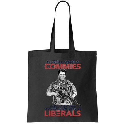I Still Hate Commies Even After They Changed Their Name To Liberals Bag
