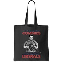 I Still Hate Commies Even After They Changed Their Name To Liberals Bag