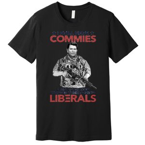 I Still Hate Commies Even After They Changed Their Name To Liberals Premium T-Shirt