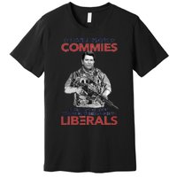 I Still Hate Commies Even After They Changed Their Name To Liberals Premium T-Shirt