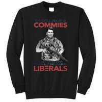 I Still Hate Commies Even After They Changed Their Name To Liberals Tall Sweatshirt