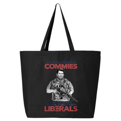 I Still Hate Commies Even After They Changed Their Name To Liberals 25L Jumbo Tote