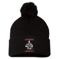 I Still Hate Commies Even After They Changed Their Name To Liberals Pom Pom 12in Knit Beanie