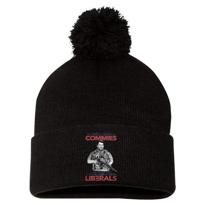 I Still Hate Commies Even After They Changed Their Name To Liberals Pom Pom 12in Knit Beanie