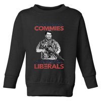 I Still Hate Commies Even After They Changed Their Name To Liberals Toddler Sweatshirt
