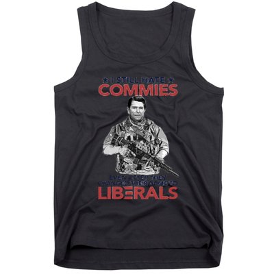 I Still Hate Commies Even After They Changed Their Name To Liberals Tank Top