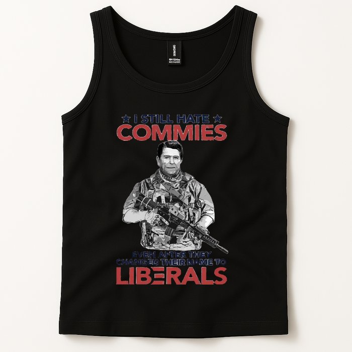 I Still Hate Commies Even After They Changed Their Name To Liberals Tank Top