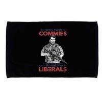 I Still Hate Commies Even After They Changed Their Name To Liberals Microfiber Hand Towel