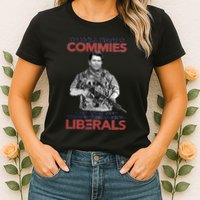 I Still Hate Commies Even After They Changed Their Name To Liberals Womens T-Shirt