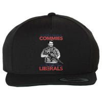 I Still Hate Commies Even After They Changed Their Name To Liberals Wool Snapback Cap