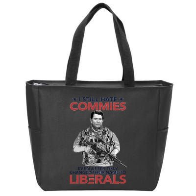 I Still Hate Commies Even After They Changed Their Name To Liberals Zip Tote Bag