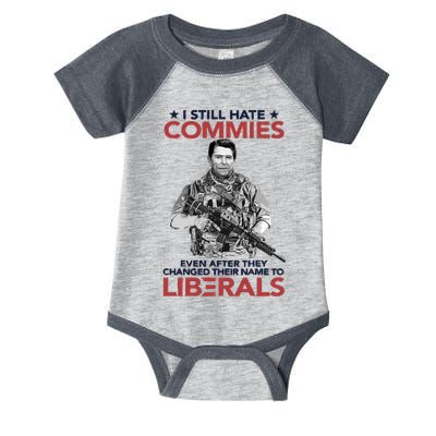 I Still Hate Commies Even After They Changed Their Name To Liberals Infant Baby Jersey Bodysuit